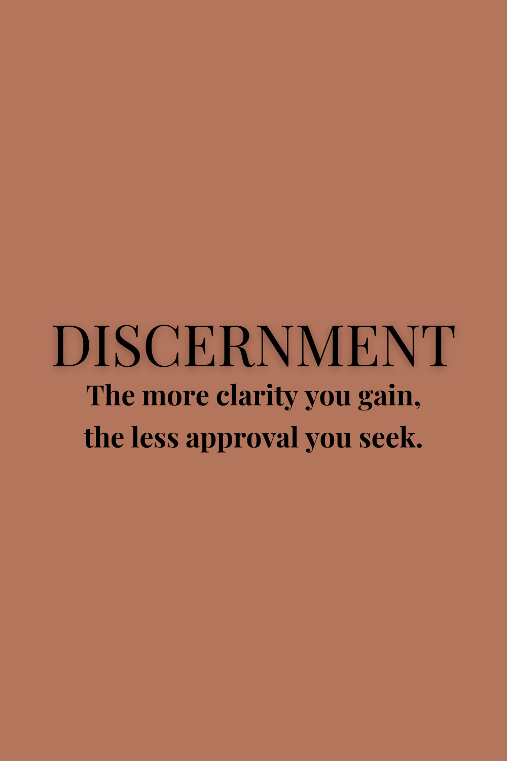 Minimalist Pinterest quote pin with a terracotta background and bold black serif text that reads: “DISCERNMENT – The more clarity you gain, the less approval you seek.” Designed to promote a mindset blog for creators and solopreneurs focused on intentional growth and decision-making in business.