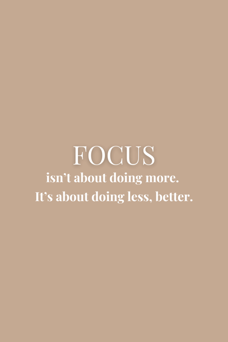 Blush and beige minimalist image with overlay text: “Focus Isn’t About Doing More. It’s About Doing Less, Better.” Soft and calming design to reflect gentle clarity for overwhelmed entrepreneurs.