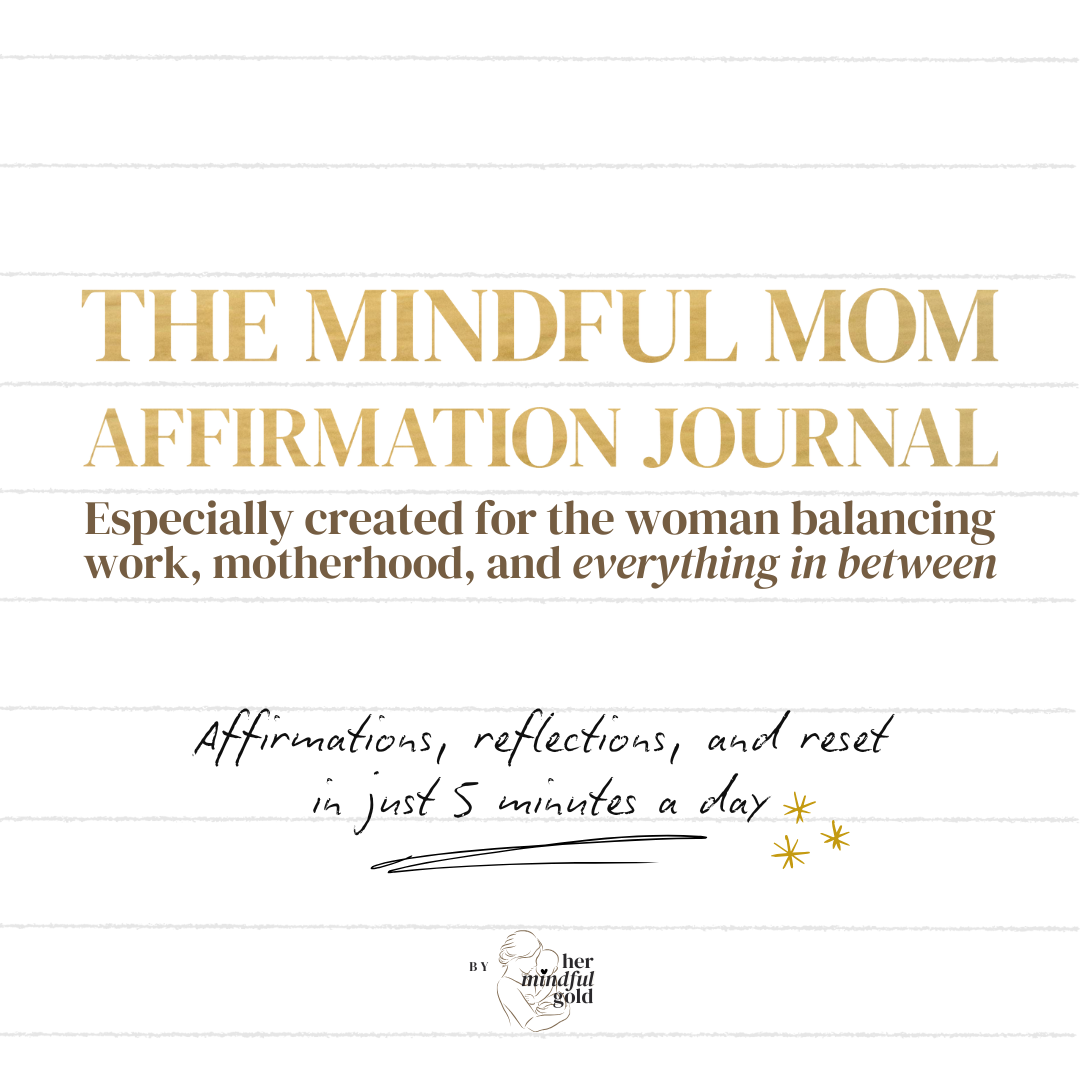 A warm, minimal design featuring the Mindful Mom Affirmation Journal by Her Mindful Gold, created for women balancing work and motherhood. The image promotes affirmations, reflections, and a daily 5-minute reset for working moms.