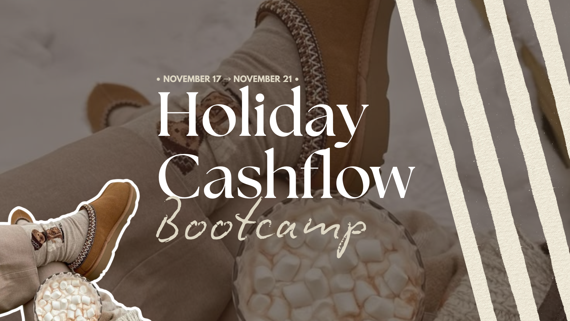 A cozy flat lay featuring warm slippers, a mug of hot chocolate with marshmallows, and text that reads “Holiday Cashflow Bootcamp" The image represents a calm, cozy business season focused on balance and peace for digital marketers and moms building online businesses.